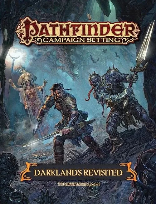 Pathfinder First Edition: Darklands Revisited